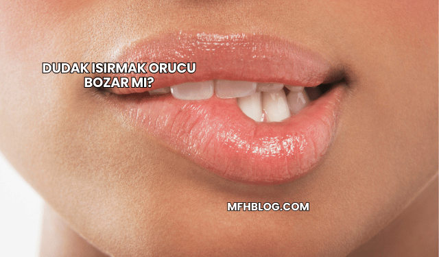 Dudak Isırmak Orucu Bozar mı?