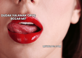 Dudak Yalamak Oruç Bozar mı?