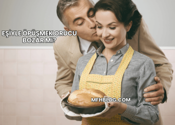 Eşiyle Öpüşmek Orucu Bozar mı?