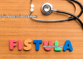 Fistül Abdesti Bozar mı?