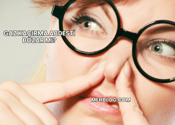 Gaz Kaçırma Abdesti Bozar mı?