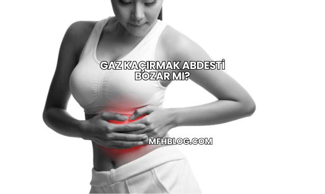 Gaz Kaçırmak Abdesti Bozar mı?