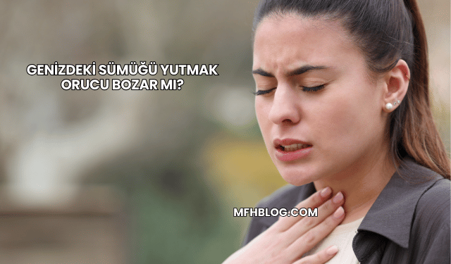 Genizdeki Sümüğü Yutmak Orucu Bozar mı?