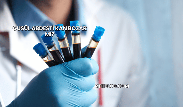 Gusül Abdesti Kan Bozar mı?