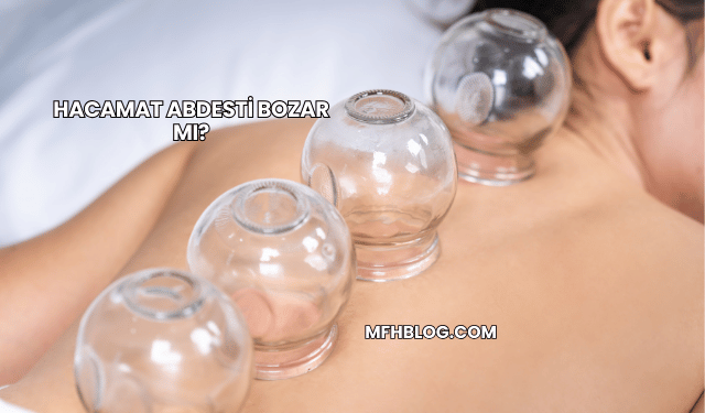 Hacamat Abdesti Bozar mı?
