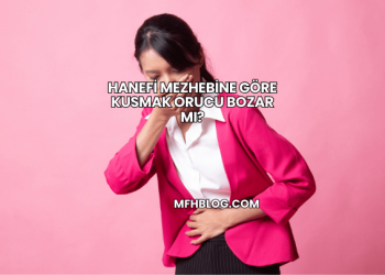 Hanefi Mezhebine Göre Kusmak Orucu Bozar mı?