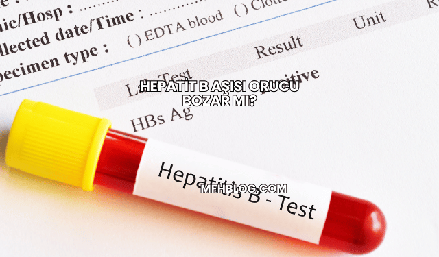 Hepatit B Aşısı Orucu Bozar mı?