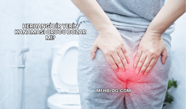 Herhangi Bir Yerin Kanaması Orucu Bozar mı?