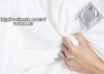 İlişkiye Girmek Abdesti Bozar mı?