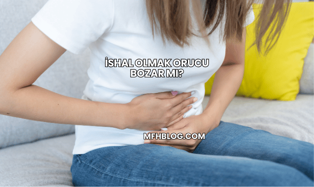 İshal Olmak Orucu Bozar mı?