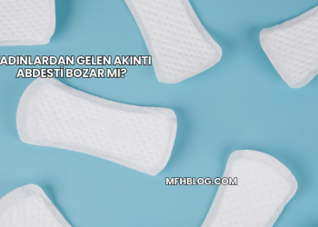 Kadınlardan Gelen Akıntı Abdesti Bozar mı?