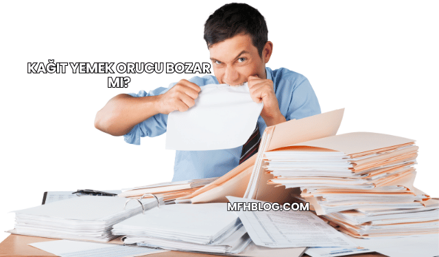 Kağıt Yemek Orucu Bozar mı?