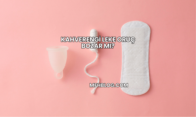 Kahverengi Leke Oruç Bozar mı?