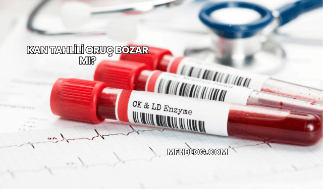 Kan Tahlili Oruç Bozar mı?