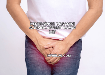 Kendi Cinsel Organını Görmek Abdesti Bozar mı?