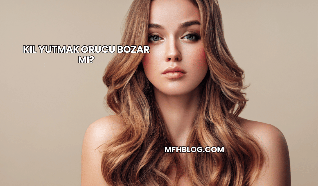 Kıl Yutmak Orucu Bozar mı?