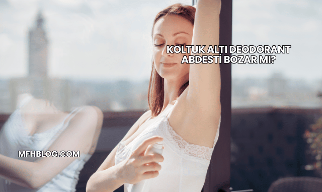 Koltuk Altı Deodorant Abdesti Bozar mı?
