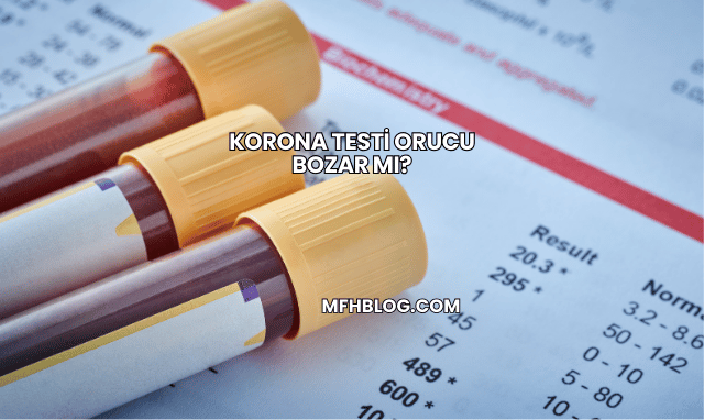 Korona Testi Orucu Bozar mı?