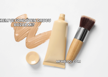 Krem ve Fondöten Orucu Bozar mı?