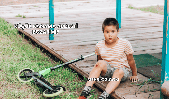 Küçük Kanama Abdesti Bozar mı?