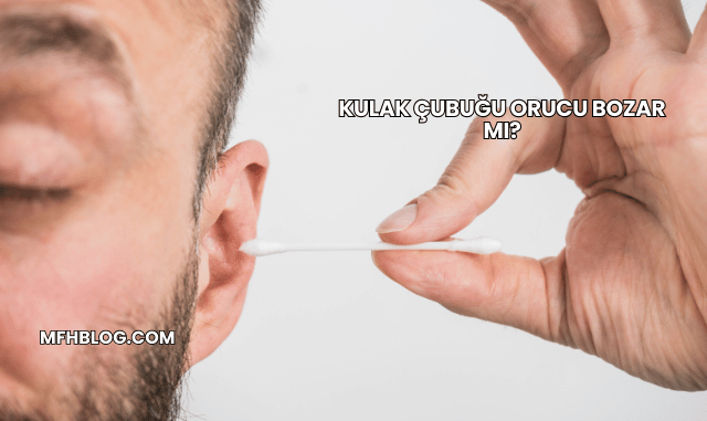 Kulak Çubuğu Orucu Bozar mı?