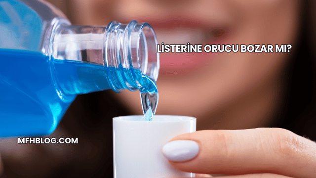 Listerine Orucu Bozar mı?