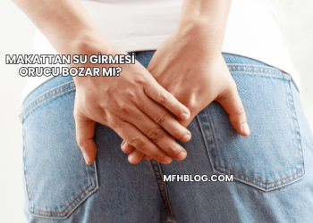 Makattan Su Girmesi Orucu Bozar mı?