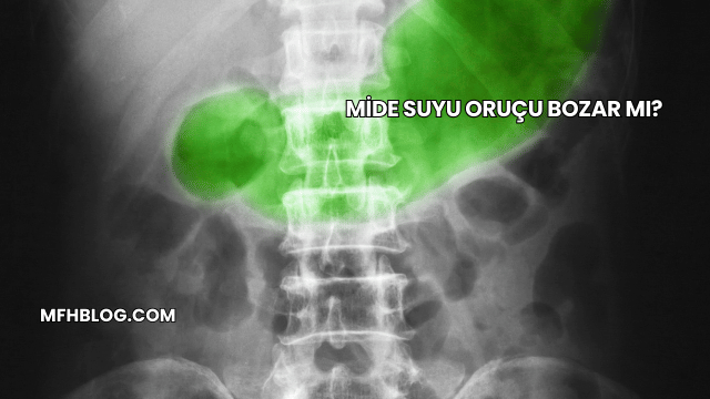 Mide Suyu Oruçu Bozar mı?