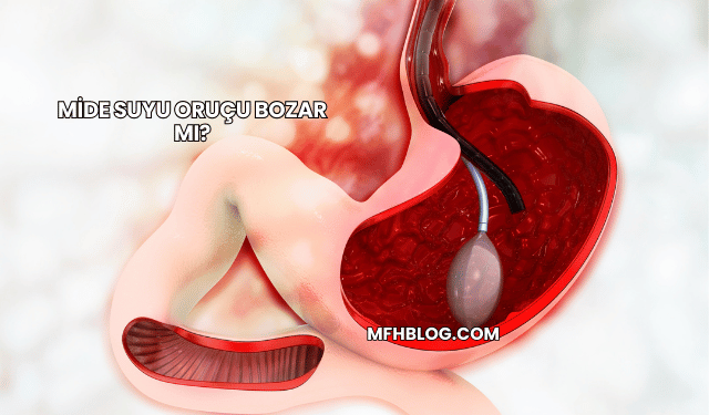 Mide Suyu Oruçu Bozar mı?