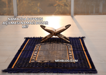 Namazda Boynun Açılması Namazı Bozar mı?