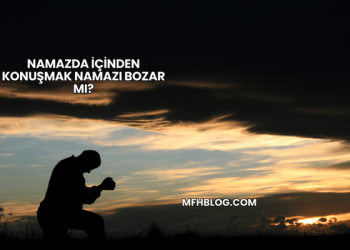 Namazda İçinden Konuşmak Namazı Bozar mı?