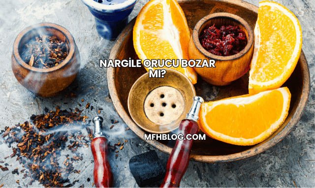 Nargile Orucu Bozar mı?