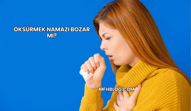 Öksürmek Namazı Bozar mı?