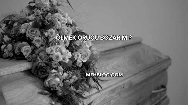 Ölmek Orucu Bozar mı?