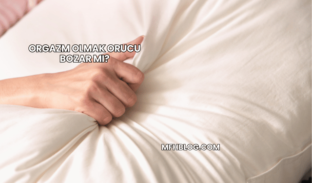 Orgazm Olmak Orucu Bozar mı?