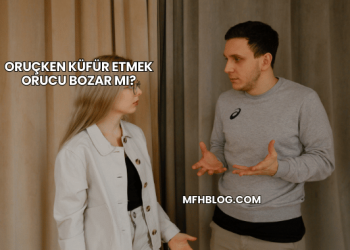 Oruçken Küfür Etmek Orucu Bozar mı?