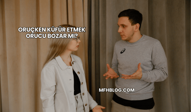 Oruçken Küfür Etmek Orucu Bozar mı?