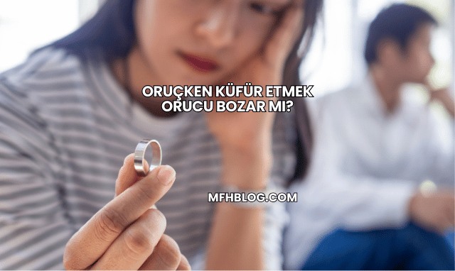 Oruçken Küfür Etmek Orucu Bozar mı?