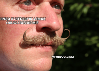 Oruçluyken Bıyık Almak Orucu Bozar mı?