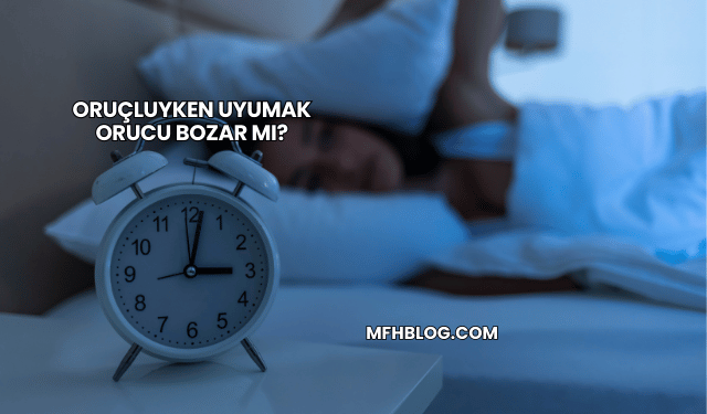 Oruçluyken Uyumak Orucu Bozar mı?