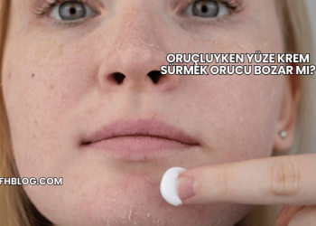 Oruçluyken Yüze Krem Sürmek Orucu Bozar mı?