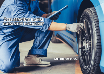 Özel Serviste Bakım Garantiyi Bozar mı?