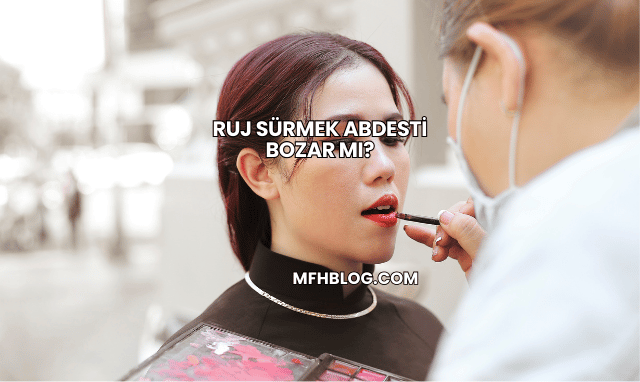 Ruj Sürmek Abdesti Bozar mı?