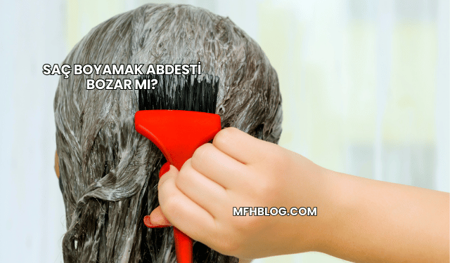 Saç Boyamak Abdesti Bozar mı?