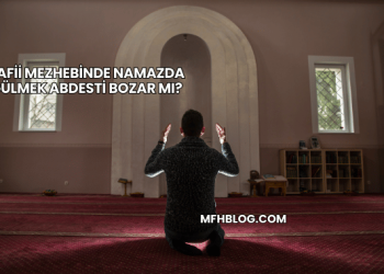 Şafii Mezhebinde Namazda Gülmek Abdesti Bozar mı?