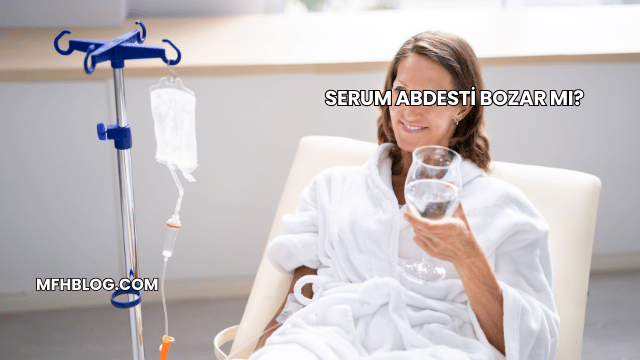 Serum Abdesti Bozar mı?