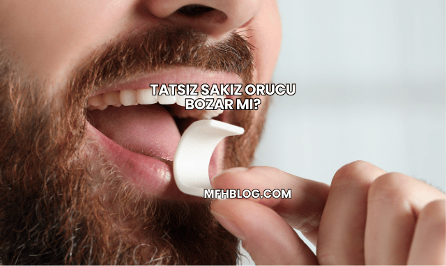 Tatsız Sakız Orucu Bozar mı?