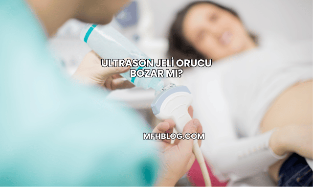 Ultrason Jeli Orucu Bozar mı?