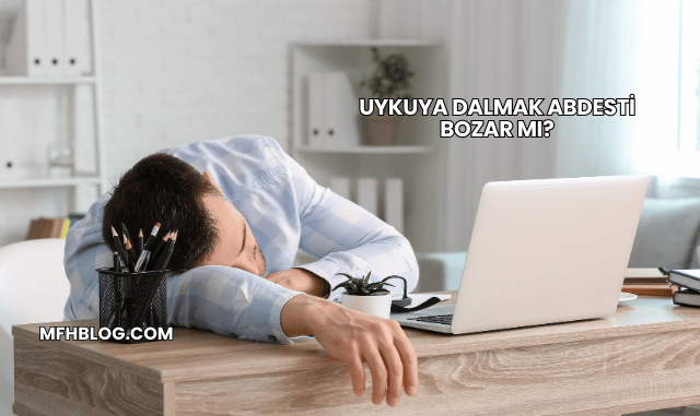 Uykuya Dalmak Abdesti Bozar mı?