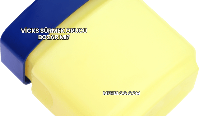 Vicks Sürmek Orucu Bozar mı?